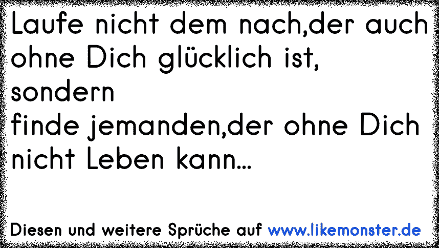 43+ Gluecklich ohne dich sprueche ideas