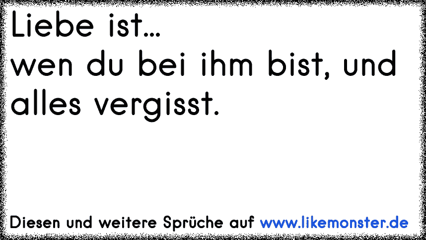 Die erste Liebe vergisst man nie... Tolle Sprüche und Zitate auf www