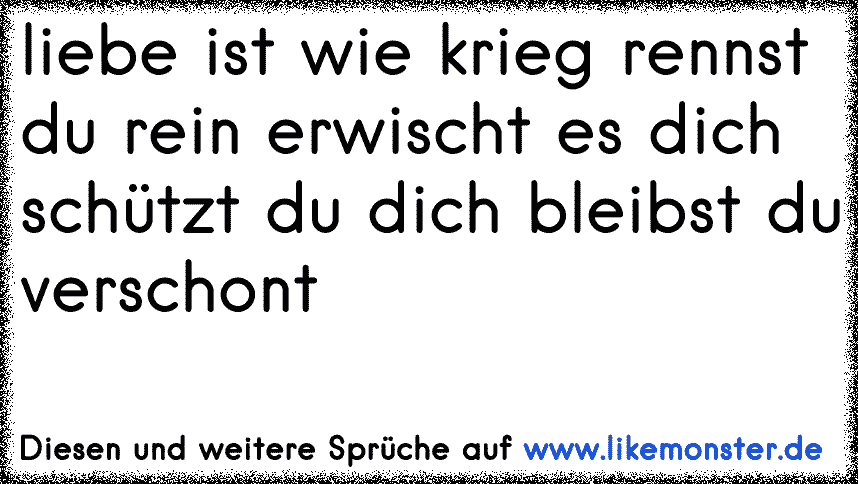 Liebe Ist Wie Krieg Rennst Du Rein Erwischt Es Dich Schützt