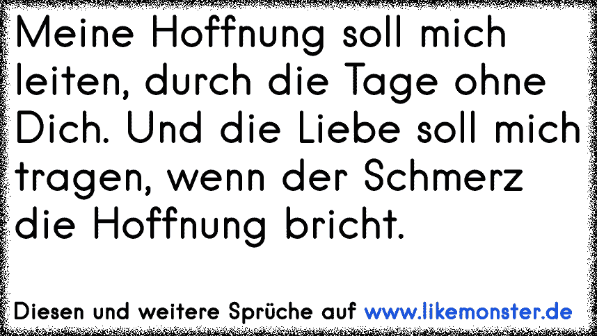 Meine Hoffnung Soll Mich Leiten Durch Die Tage Ohne Dich