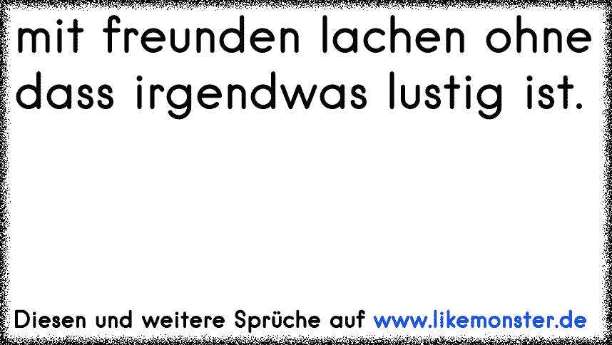 35++ Lachen mit freunden sprueche information