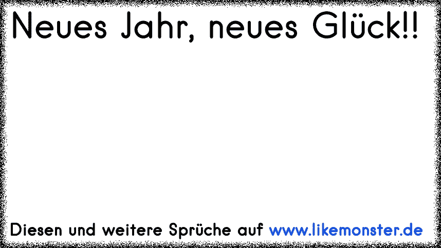 Neues Jahr Neues Glück Tolle Sprüche Und Zitate Auf Www