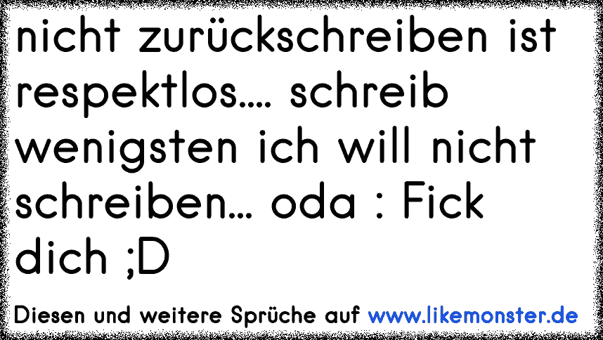 Nicht Zurückschreiben Ist Respektlos Schreib Wenigsten