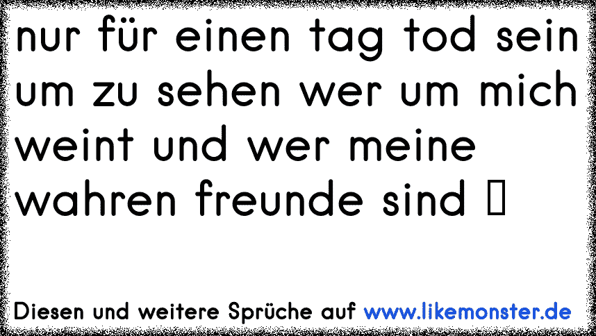 Danke an die Wahren freunde die einen Nicht hängen lassen, oder einen