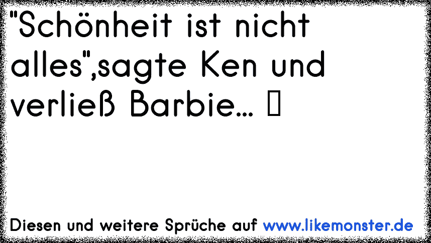 37+ Schoenheit ist nicht alles sprueche info