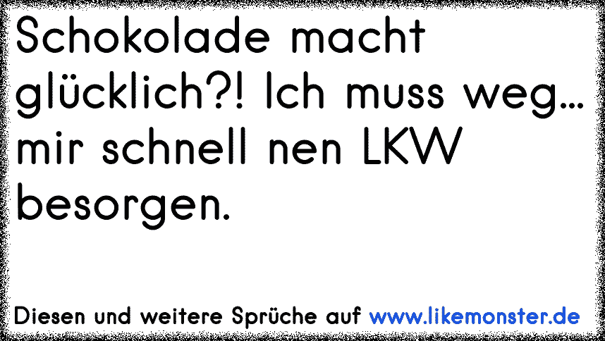 Schokolade macht glücklich! Tolle Sprüche und Zitate auf www