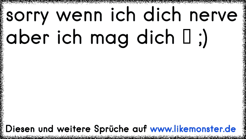 42+ Wenn ich dich nerve sprueche ideas in 2021 