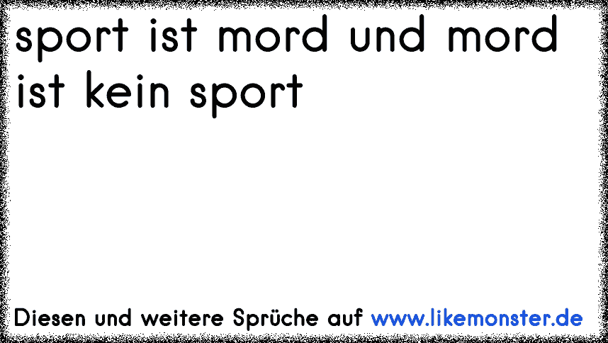 "Wie definiert ein Soldat Sport?" "Naja, Sport ist ja nicht nur