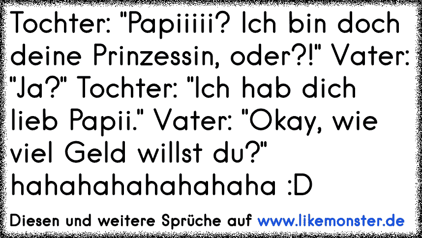 Tochter Papiiiii Ich Bin Doch Deine Prinzessin Oder