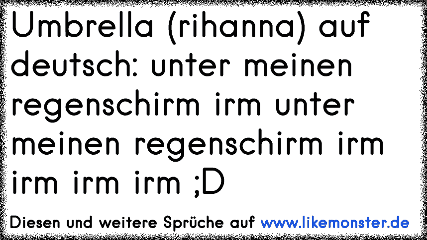 Ich bin gespannt wie ein Regenschirm ! D Tolle Sprüche und Zitate