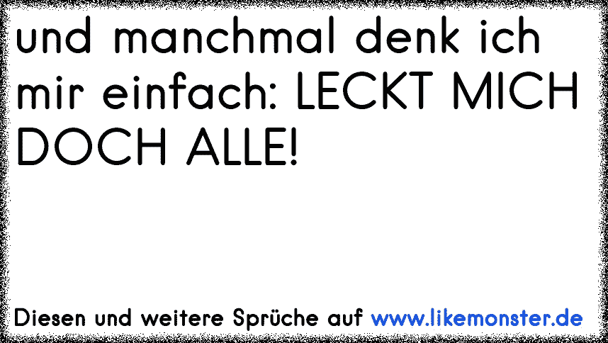 49++ Leckt mich alle sprueche ideas