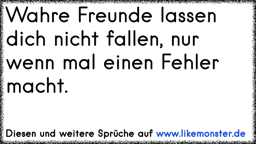 Danke an die Wahren freunde die einen Nicht hängen lassen, oder einen