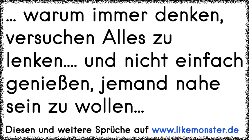 Wir nennen es "zu weit gegangen", wenn uns jemand zu nahe getreten ist