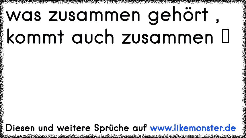 32+ Was zusammen gehoert findet zusammen sprueche ideas