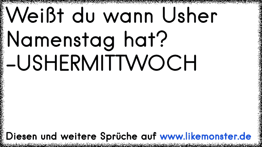 Weißt du wann Usher Namenstag hat?-USHERMITTWOCH | Tolle ...