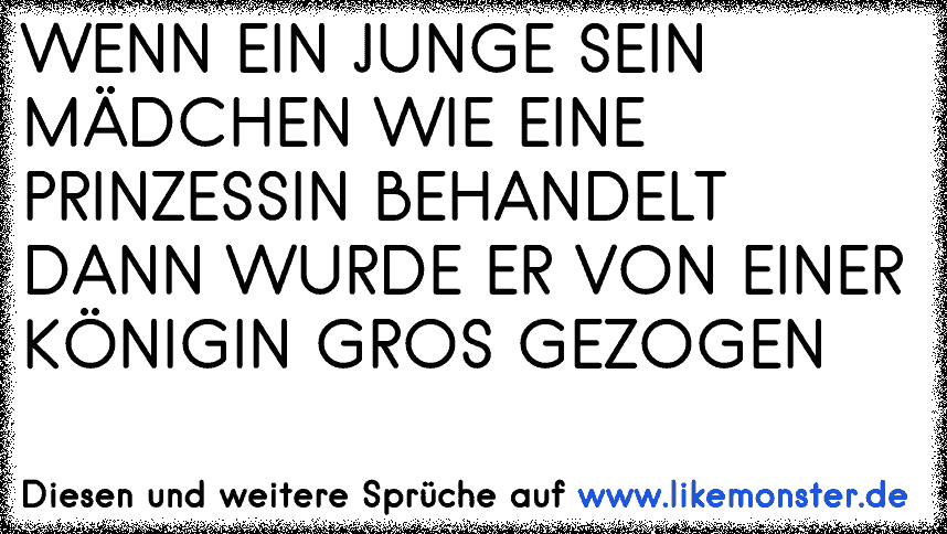 wer seine frau wie eine prinzessin behandelt, beweist dass er von einer