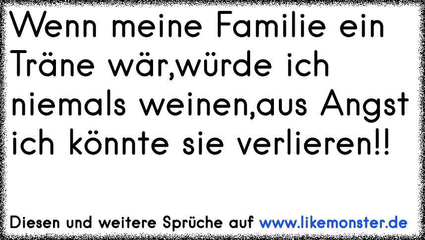 Wenn Meine Familie Ein Träne Wärwürde Ich Niemals Weinen