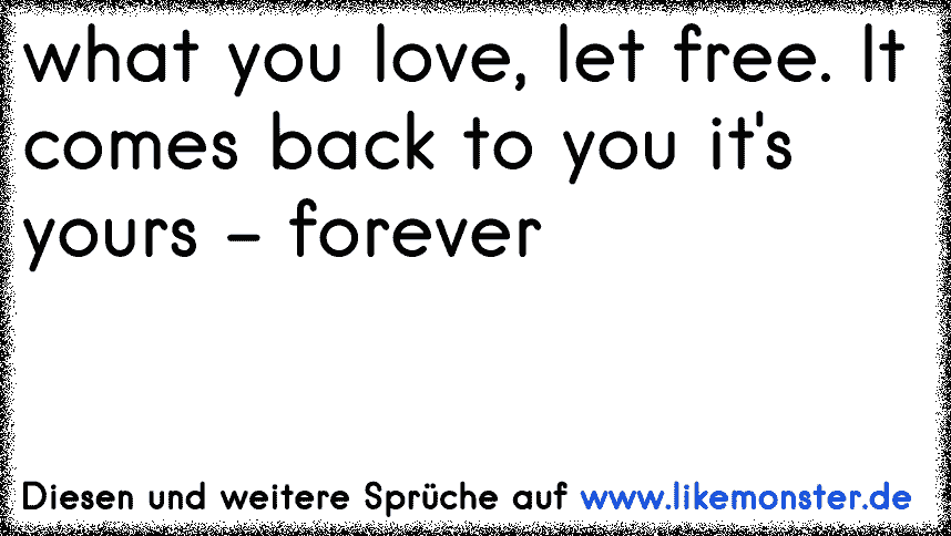 I'll love you forever. You're the only one. ღ Tolle Sprüche und