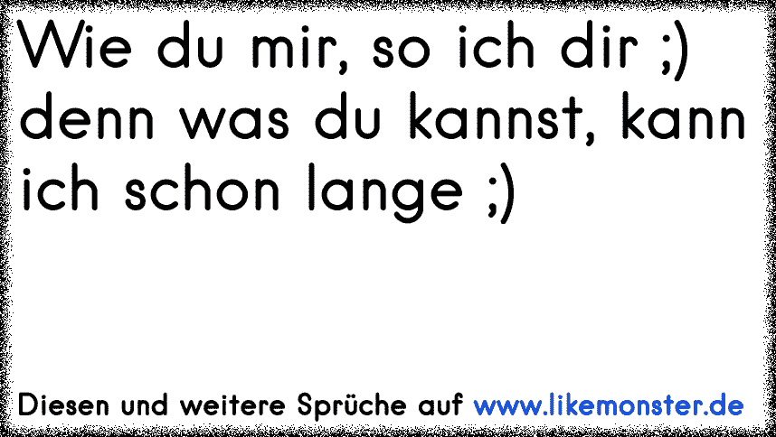 50+ Wie du mir so ich dir sprueche ideas in 2021 