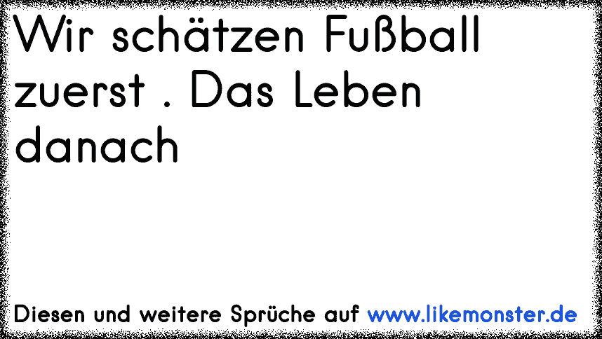 40+ Fussball mein leben sprueche information