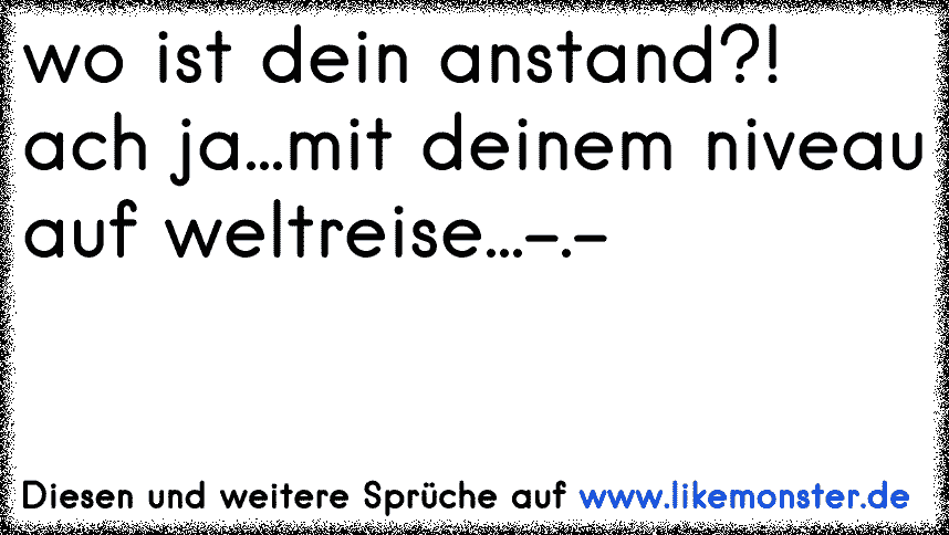 Darf ich vorstellen?Anstand, Charakter und Niveau. Ihr kennt euch